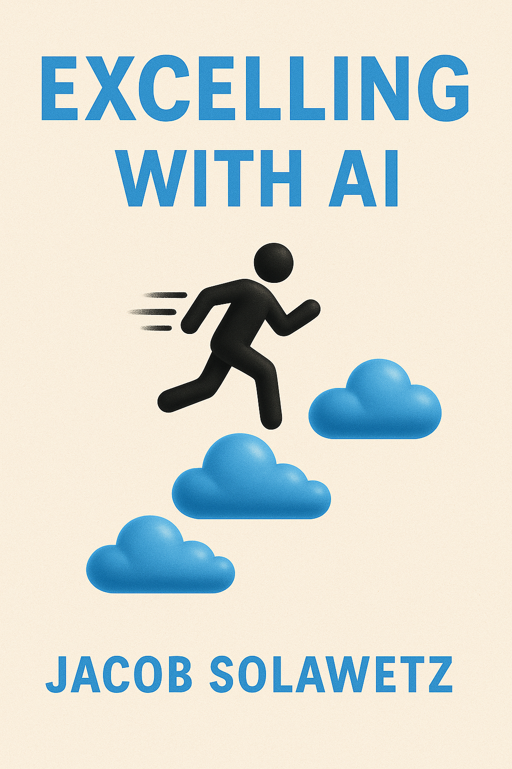Excelling with AI Book Cover by Jacob Solawetz - AI Career Development Guide